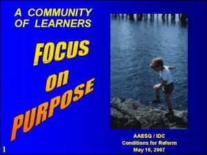 A COMMUNITY OF LEARNERS 1 AAESQ IDC Conditions