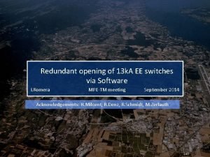 Redundant opening of 13 k A EE switches