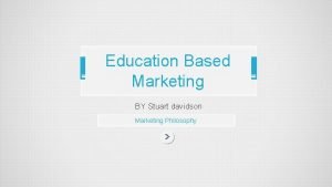 Education-based marketing