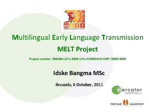 Multilingual Early Language Transmission MELT Project number 504186