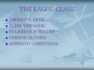 THE LAGOS CLASS n n n NWAZOTA KENE