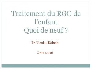 Traitement du RGO de lenfant Quoi de neuf