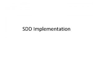 SDD Implementation Two sets of tools Authoring tools