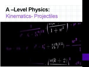 A level physics kinematics