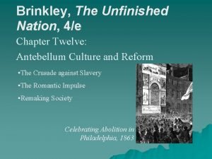 Brinkley The Unfinished Nation 4e Chapter Twelve Antebellum