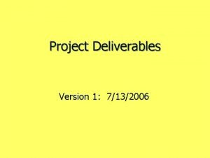 Project Deliverables Version 1 7132006 Overview of Guidance