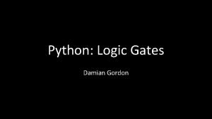 Python Logic Gates Damian Gordon AND gate simulation