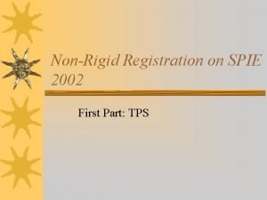 NonRigid Registration on SPIE 2002 First Part TPS