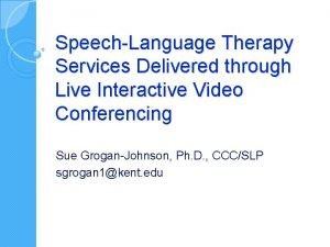 SpeechLanguage Therapy Services Delivered through Live Interactive Video