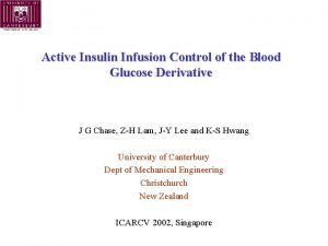 Active Insulin Infusion Control of the Blood Glucose