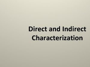 Indirect characterization Indirect characterization