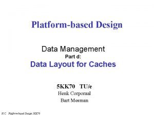 Platformbased Design Data Management Part d Data Layout