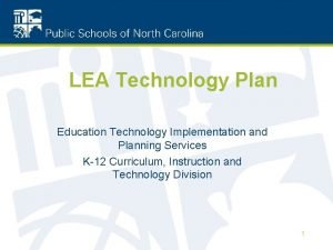 LEA Technology Plan Education Technology Implementation and Planning