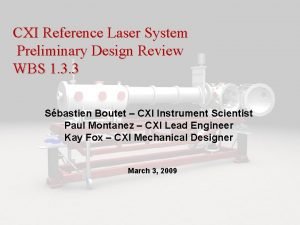 CXI Reference Laser System Preliminary Design Review WBS