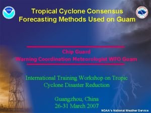 Tropical Cyclone Consensus Forecasting Methods Used on Guam