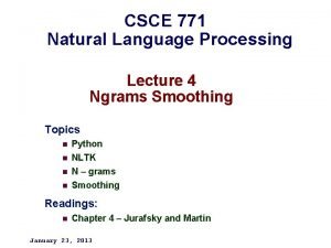 CSCE 771 Natural Language Processing Lecture 4 Ngrams