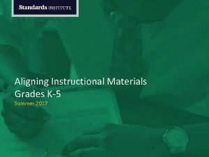 Aligning Instructional Materials Grades K5 Summer 2017 1