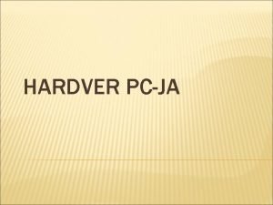 HARDVER PCJA U PRVOM DELU SMO NAUILI DOSTA