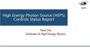 HEPS High Energy Photon Source HEPS Controls Status