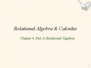 Relational Algebra Calculus Chapter 4 Part A Relational