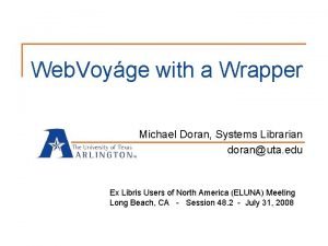 Web Voyge with a Wrapper Michael Doran Systems