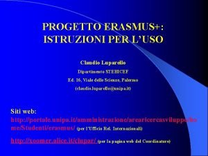 PROGETTO ERASMUS ISTRUZIONI PER LUSO Claudio Luparello Dipartimento