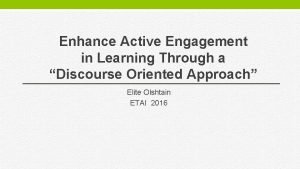 Enhance Active Engagement in Learning Through a Discourse