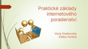 Praktick zklady internetovho poradenstv Viera Kratkoczka Elika Horsk