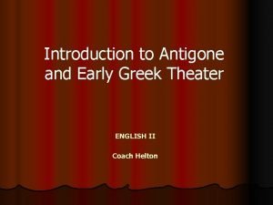 Introduction to Antigone and Early Greek Theater ENGLISH