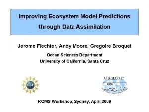 Improving Ecosystem Model Predictions through Data Assimilation Jerome