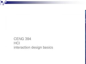 CENG 394 Introduction to HumanComputer Interaction CENG 394