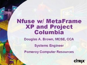 Nfuse w Meta Frame XP and Project Columbia