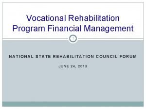 Vocational Rehabilitation Program Financial Management 1 NATIONAL STATE