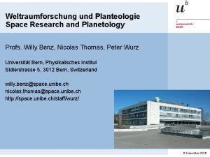 Weltraumforschung und Planteologie Space Research and Planetology Profs