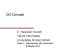 OO Concept E Haodudin Nurkifli Teknik Informatika Universitas