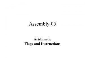 Assembly 05 Arithmetic Flags and Instructions Status Flags