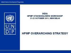 INDIA HPMP STAKEHOLDERS WORKSHOP 21 22 OCTOBER 2011