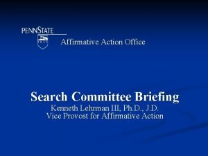 Affirmative Action Office Search Committee Briefing Kenneth Lehrman