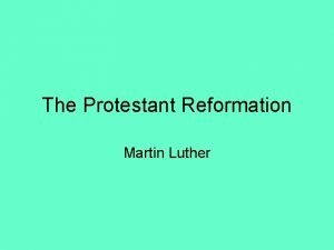 The Protestant Reformation Martin Luther Renaissance and Reformation