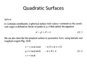 Quadratic Surfaces SPLINE REPRESENTATIONS a spline is a