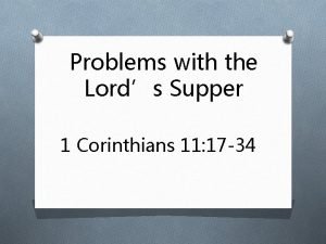 Problems with the Lords Supper 1 Corinthians 11