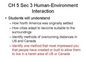 CH 5 Sec 3 HumanEnvironment Interaction Students will