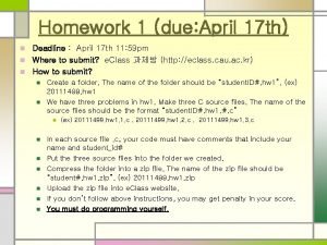 Homework 1 due April 17 th Deadline April