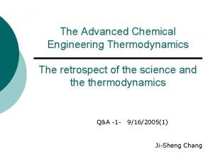 The Advanced Chemical Engineering Thermodynamics The retrospect of