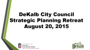 De Kalb City Council Strategic Planning Retreat August