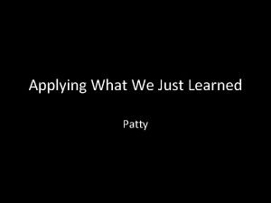 Applying What We Just Learned Patty Chronic fatigue
