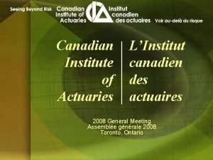 Canadian Institute of Actuaries LInstitut canadien des actuaires