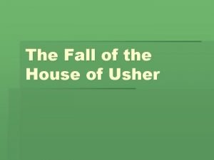 The Fall of the House of Usher The