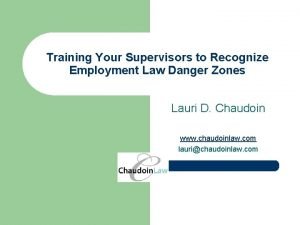 Danger zones for supervisors