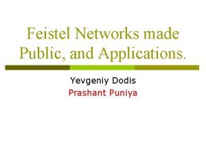 Feistel Networks made Public and Applications Yevgeniy Dodis